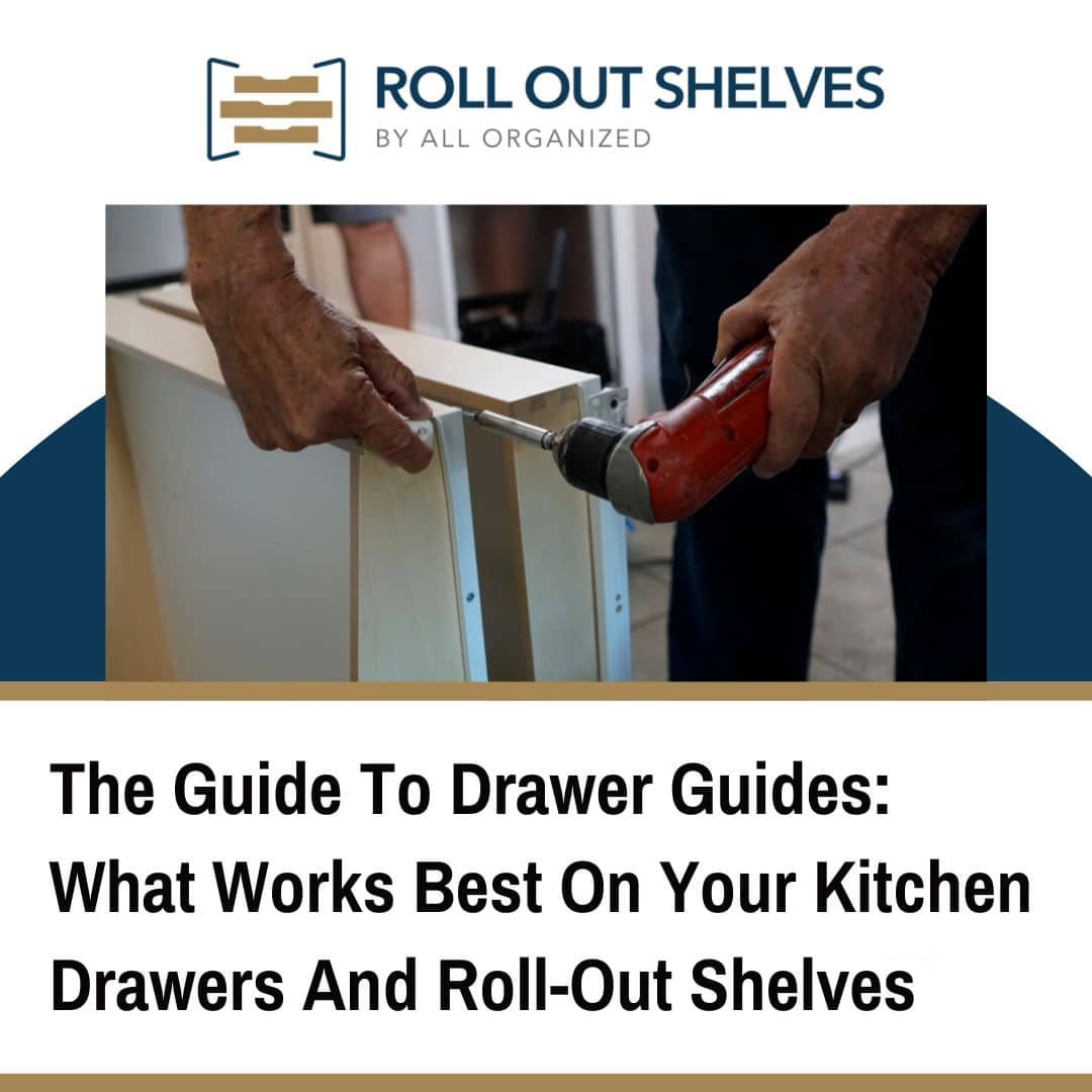 Ultimate Guide for Different Drawer Slides