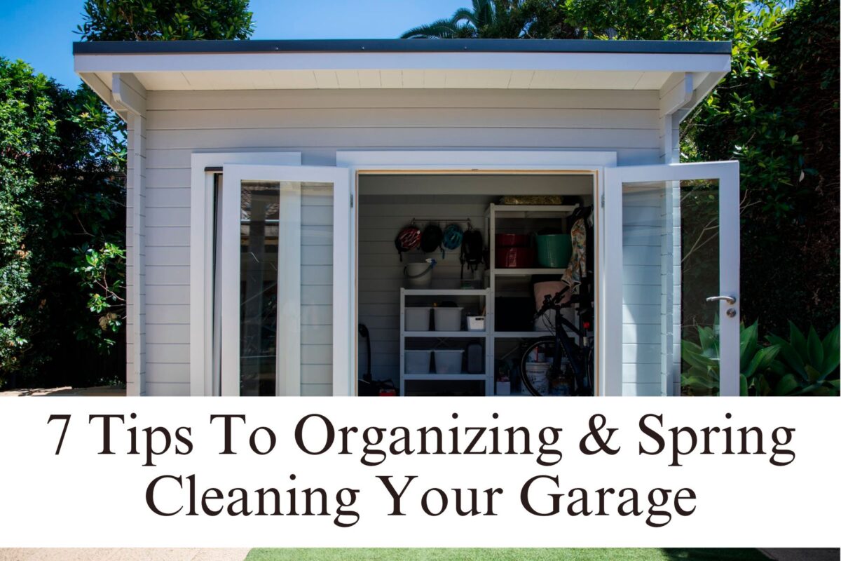 7 Tips To Organizing & Spring Cleaning Your Garage All Organized