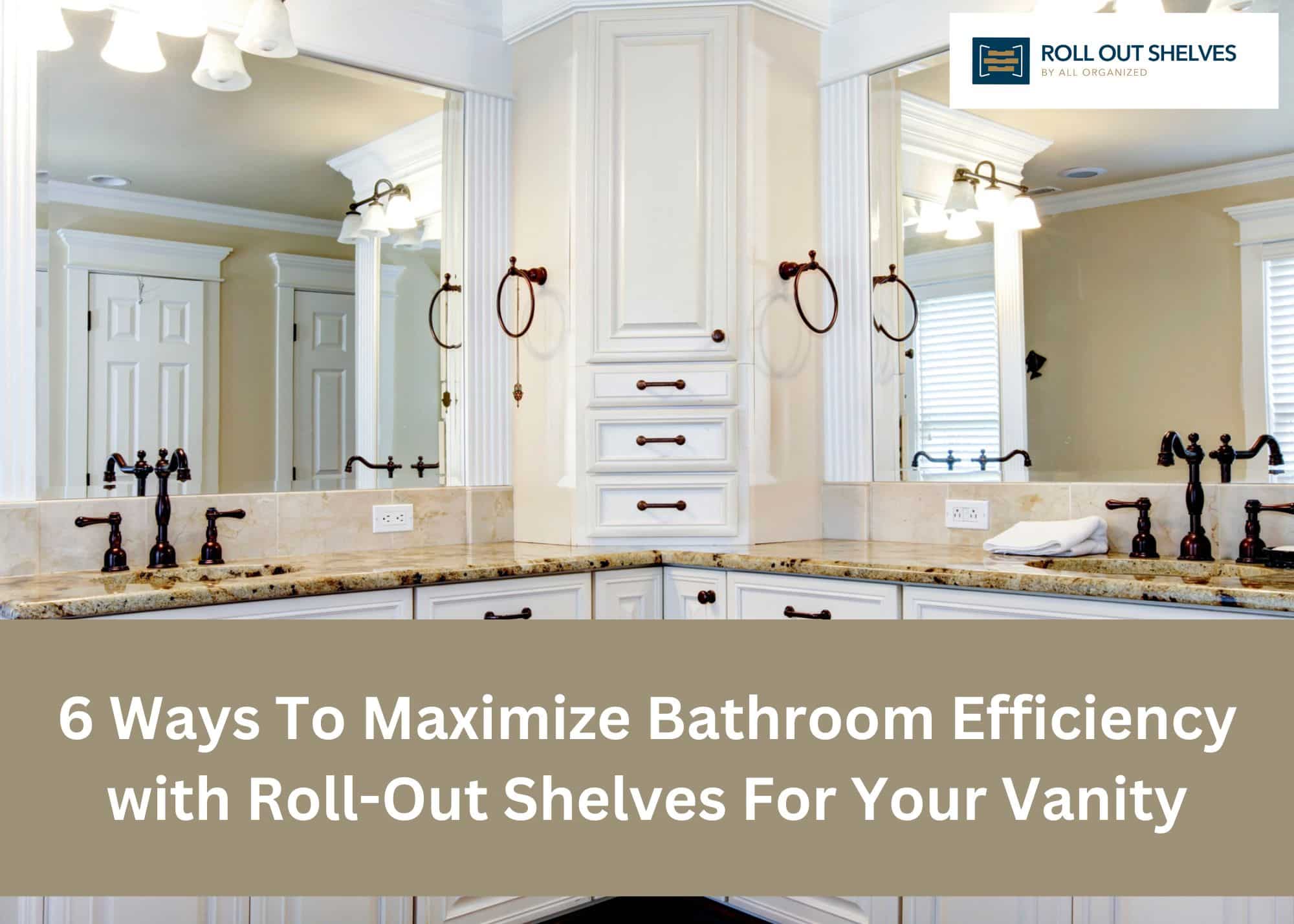 Bathroom Cabinet Roll Out Shelves Maximize Your Storage and